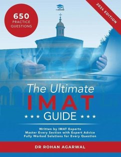 The Ultimate IMAT Guide: 650 Practice Questions, Fully Worked Solutions, Time Saving Techniques, Score Boosting Strategies, UniAdmissions - Agarwal, Rohan