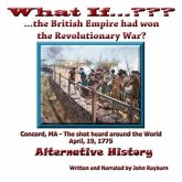 What If... ...the British Empire Won the Revolutionary War?: Alternative History