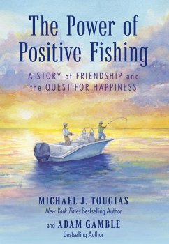 The Power of Positive Fishing - Tougias, Michael J; Gamble, Adam