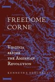 Freedome Corne: Virginia before the American Revolution
