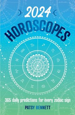 2024 Horoscopes: 365 Daily Predictions for Every Zodiac Sign - Bennett, Patsy