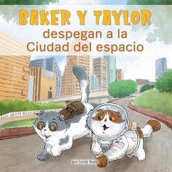 Baker Y Taylor: Despegan a la Ciudad del Espacio (Baker and Taylor: Blast Off in Space City) (Library Edition) - Rodó, Candy
