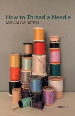 How to Thread a Needle - Weinstein, Miriam