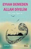 Eyvah Demeden Allah Diyelim Eyvah Demeden Allah Diyelim