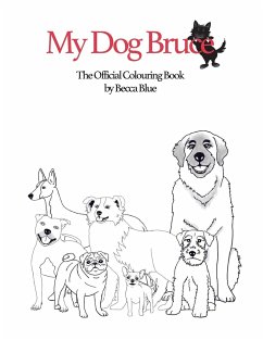 My Dog Bruce Official Colouring Book - Carrigan, Rebecca (Becca Blue)