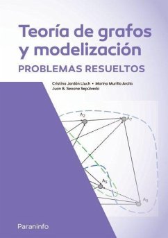 Teoría de grafos y modelización : problemas resueltos - Seoane Sepúlveda, Juan Benigno; Murillo Arcila, Marina