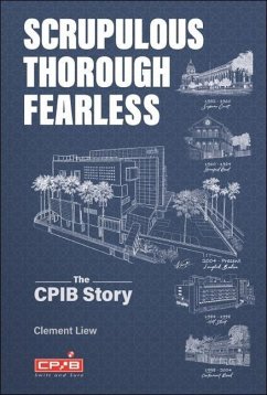 Scrupulous, Thorough, Fearless: The Cpib Story - Liew, Clement