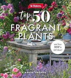 Yates Top 50 Fragrant Plants and How Not to Kill Them! - Yates; Thomas, Angela