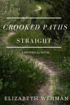 Crooked Paths Straight - Wehman, Elizabeth