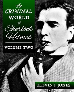 The Criminal World Of Sherlock Holmes - Volume Two - Jones, Kelvin