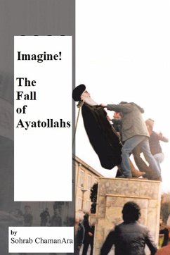 Imagine! the Fall of Ayatollahs - Chamanara, Sohrab