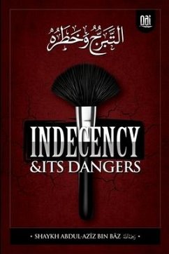 Indeceny and It's Dangers: At-Tabarruj - Baz, Abdul -Aziz Bin
