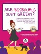 Are Bisexuals Just Greedy? - Bild 1