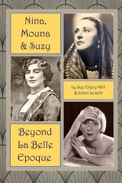 Nina, Mouna & Suzy - Beyond La Belle Epoque - Ellery-Hill, Sue