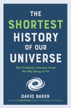 The Shortest History of Our Universe - Baker, David