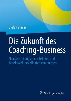 Die Zukunft des Coaching-Business (eBook, PDF) - Stenzel, Stefan