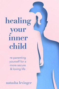 Healing Your Inner Child - Levinger, Natasha