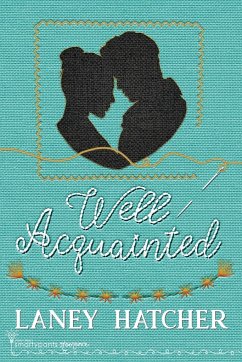 Well Acquainted - Romance, Smartypants; Hatcher, Laney