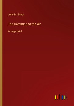 The Dominion of the Air - Bacon, John M.