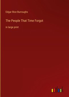 The People That Time Forgot - Burroughs, Edgar Rice