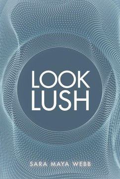 Look Lush - Webb, Sara Maya