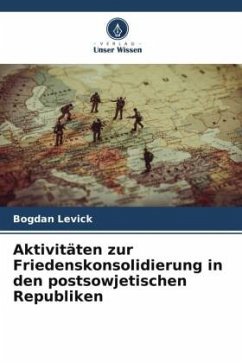 Cover Aktivitäten zur Friedenskonsolidierung in den postsowjetischen Republiken