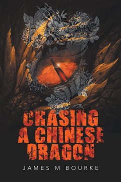 Chasing a Chinese Dragon - Bourke, James M