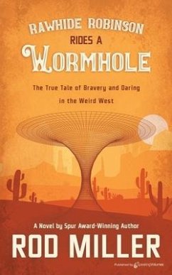 Rawhide Robinson Rides a Wormhole - Miller, Rod