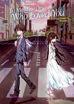 To Me, The One Who Loved You (Light Novel) - Otono, Yomoji