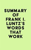 Summary of Frank I. Luntz's Words That Work (eBook, ePUB)