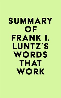 Summary of Frank I. Luntz's Words That Work (eBook, ePUB) - IRB Media