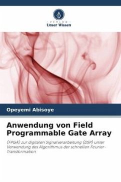 Anwendung von Field Programmable Gate Array - Abisoye, Opeyemi;Emuoyibofarhe, Justice;Abisoye, Blessing