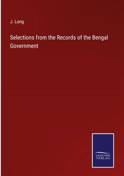 Selections from the Records of the Bengal Government - Long, J.