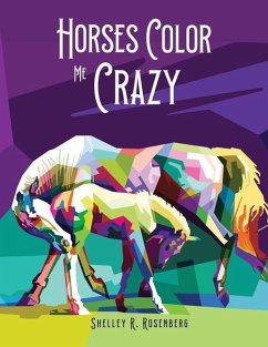Horses Color Me Crazy - Rosenberg, Shelley R.