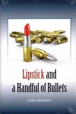 Lipstick and a Handful: Of Bullets