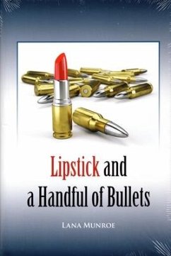 Lipstick and a Handful: Of Bullets - Munroe, Lana