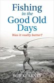 Fishing in the Good Old Days: Was It Really Better?