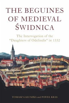 The Beguines of Medieval Świdnica - Kras, Pawel; Galuszka, Tomasz