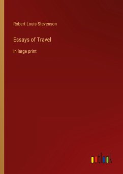 Essays of Travel - Stevenson, Robert Louis