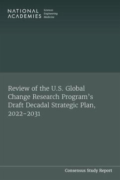 Review of the U.S. Global Change Research Program's Draft Decadal Strategic Plan, 2022-2031 - National Academies of Sciences Engineering and Medicine; Division of Behavioral and Social Sciences and Education; Division On Earth And Life Studies; Board on Environmental Change and Society; Board on Atmospheric Sciences and Climate; Committee to Advise the U S Global Change Research Program