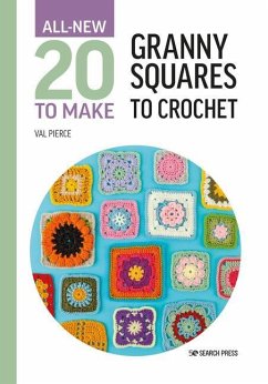 All-New Twenty to Make: Granny Squares to Crochet - Pierce, Val