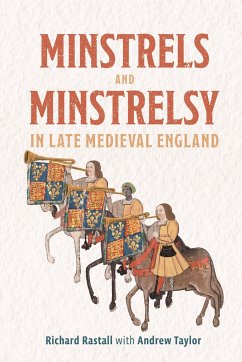 Minstrels and Minstrelsy in Late Medieval England - Rastall, Richard