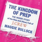 The Kingdom of Prep: The Inside Story of the Rise and (Near) Fall of J.Crew