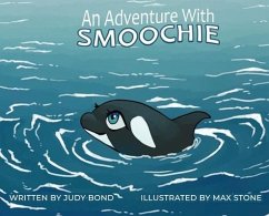 An Adventure With: Smoochie - Bond, Judy