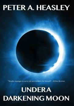 Under a Darkening Moon - Heasley, Peter A.