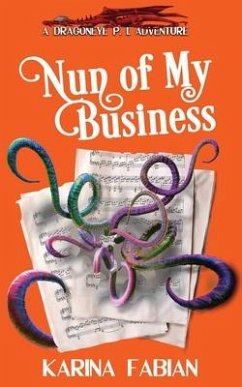 Nun of My Business: A DragonEye, PI Story - Fabian, Karina