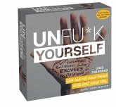 Unfu*k Yourself 2023 Day-To-Day Calendar: Get Out of Your Head and Into Your Life