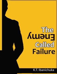The Enemy Called Failure - Ibanichuka, Kingsley Tamunoala
