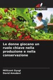 Le donne giocano un ruolo chiave nella produzione e nella conservazione