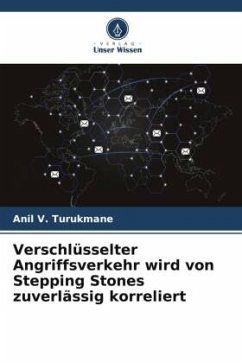 Verschlüsselter Angriffsverkehr wird von Stepping Stones zuverlässig korreliert - Turukmane, Anil V.